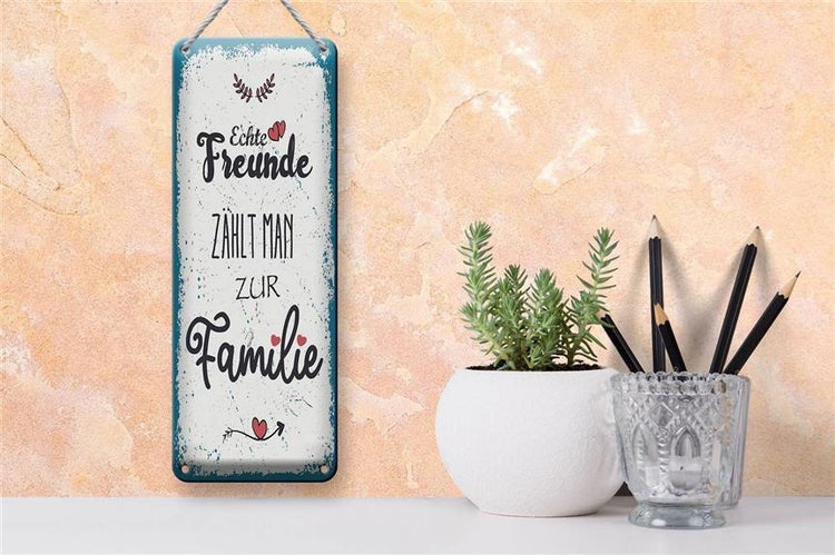 Blechschild Spruch Echte Freunde zählt man zur Familie 10x27cm