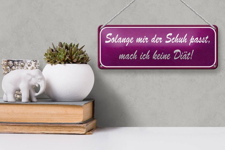 Blechschild Spruch 27x10cm solange Schuh passt keine Diät Dekoration
