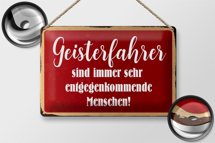 Blechschild Spruch 30x20cm Geisterfahrer sind Menschen