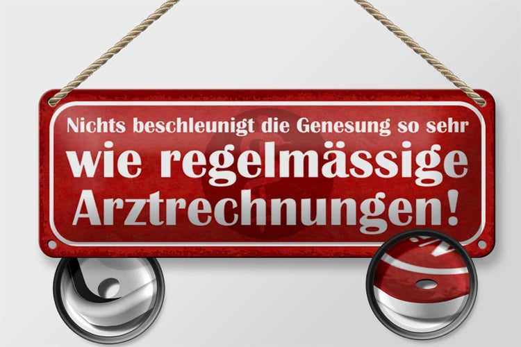 Blechschild Spruch 27x10cm nichts beschleunigt Genesung wie Arztrechnungen