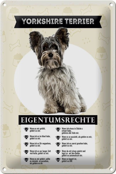 Blechschild Spruch 20x30cm Yorkshire Terrier Eigentumsrechte