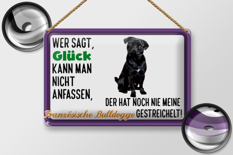 Blechschild Spruch 30x20cm Glück Französische Bulldogge