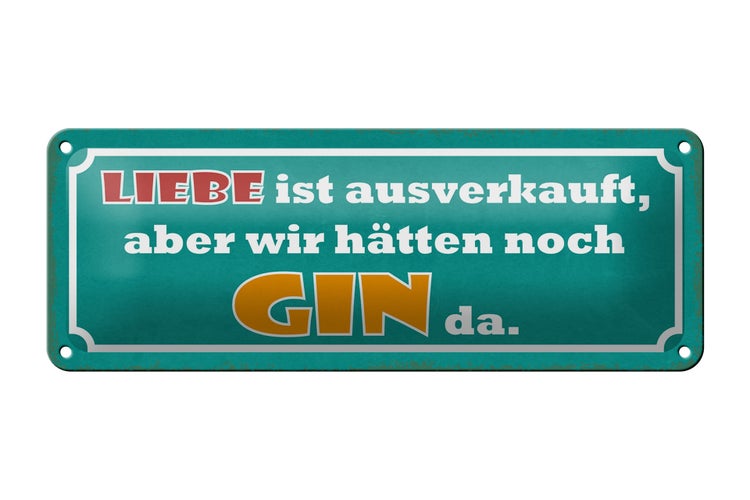 Blechschild Spruch 27x10cm Liebe ausverkauft aber Gin da Dekoration