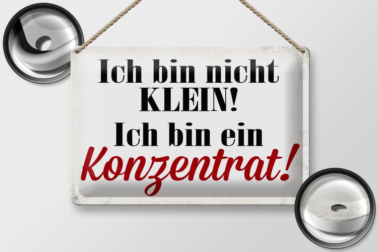 Blechschild Spruch 30x20cm bin nicht klein bin Konzentrat