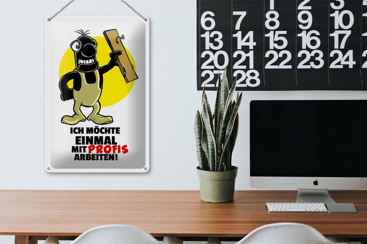 Blechschild Spruch 20x30cm Möchte einmal mit Profis arbeiten