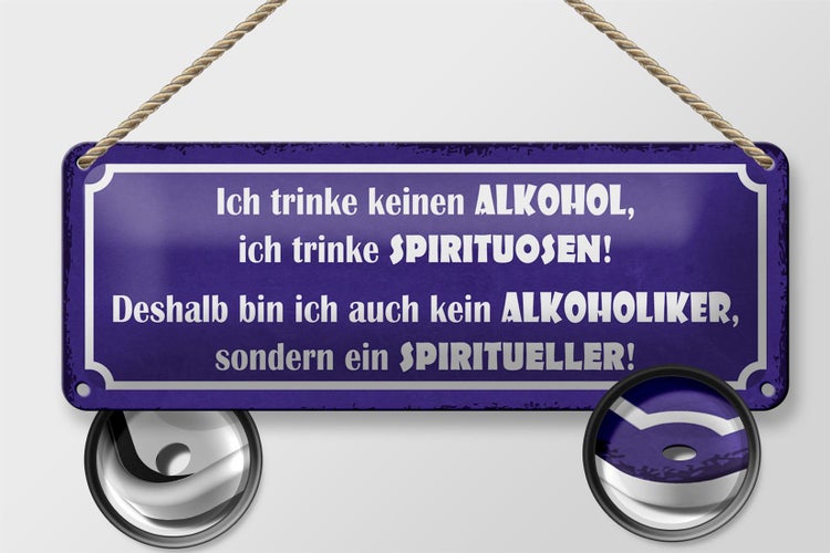 Blechschild Spruch 27x10cm ich trinke keinen ich Dekoration