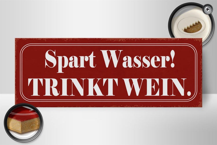 Holzschild Spruch 27x10cm spart Wasser trinkt Wein rotes Schild