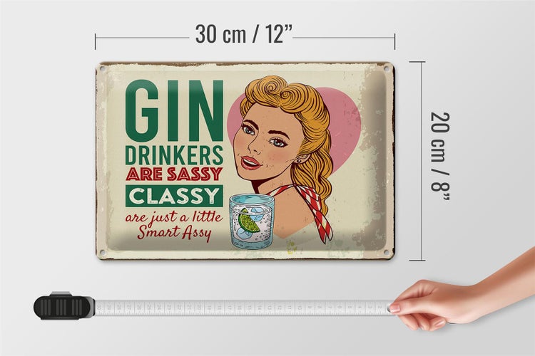 Blechschild Spruch Gin Drinkers are sassy classy 30x20cm