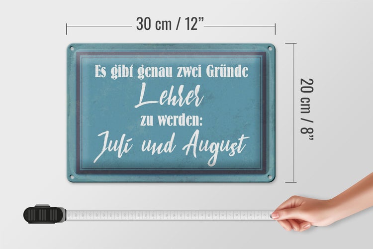 Blechschild Spruch 30x20cm zwei Gründe Lehrer zu werden