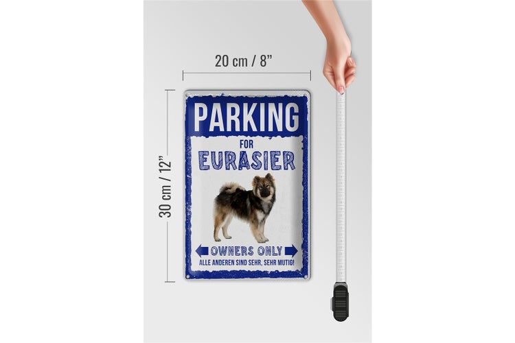 Blechschild Spruch 20x30cm parking for eurasier Hund