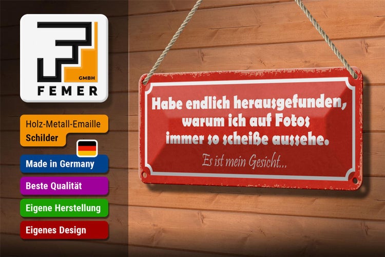 Blechschild Spruch 27x10cm auf Fotos immer scheiße aussehe Dekoration