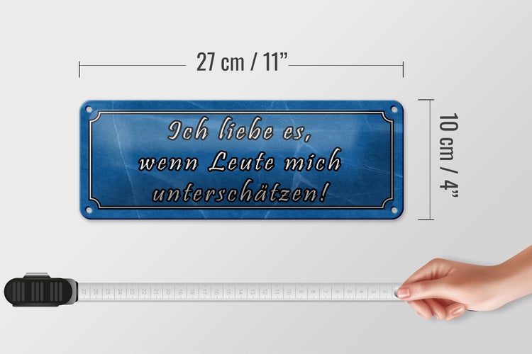 Blechschild Spruch 27x10cm liebe wenn mich unterschätzen Dekoration