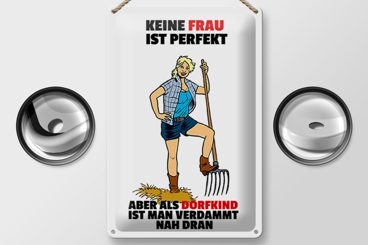 Blechschild Spruch 20x30cm Keine Frau perfekt aber als Dorfkind