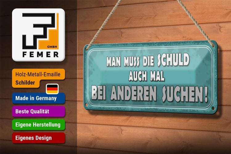 Blechschild Spruch 27x10cm Schuld auch bei anderen suchen Dekoration