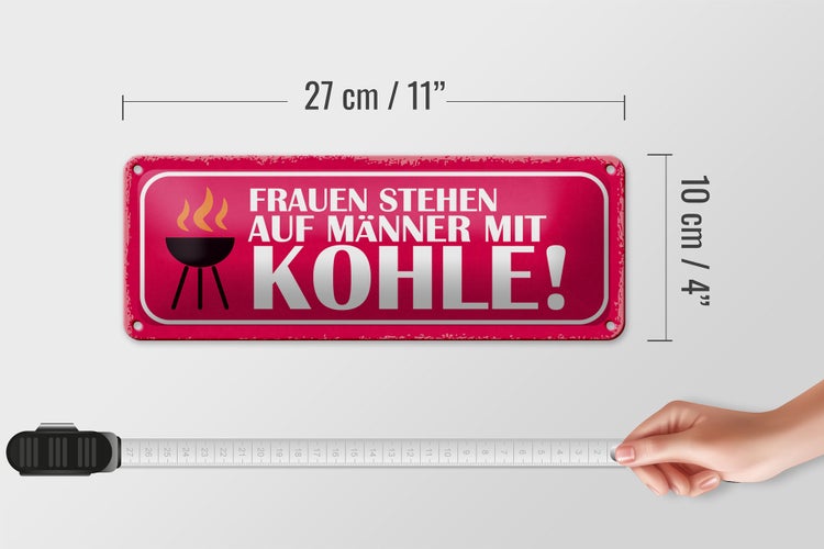 Blechschild Spruch 27x10cm Frauen stehen auf Männer Kohle Dekoration