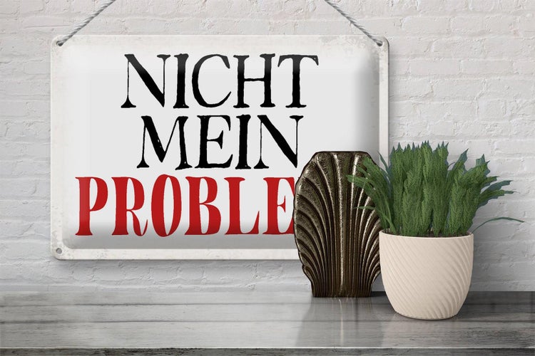 Blechschild Spruch 30x20cm nicht mein Problem Retro