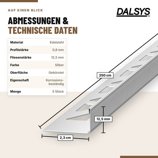 Dalsys Edelstahl Fliesenprofil in gebuersteter Optik mit technischen Massangaben 250 Zentimeter Laenge und 12,5 Millimeter Fliesenstaerke