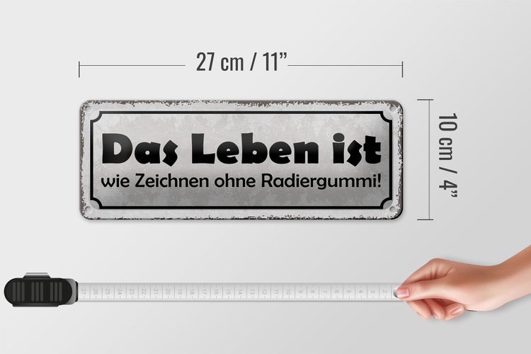 Blechschild Spruch 27x10cm Leben Zeichnen ohne Radiergummi Dekoration