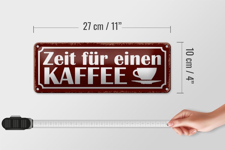Blechschild Spruch 27x10cm Zeit für einen Kaffee Dekoration