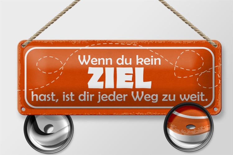 Blechschild Spruch 27x10cm wenn kein Ziel jeder Weg zu Weit Dekoration