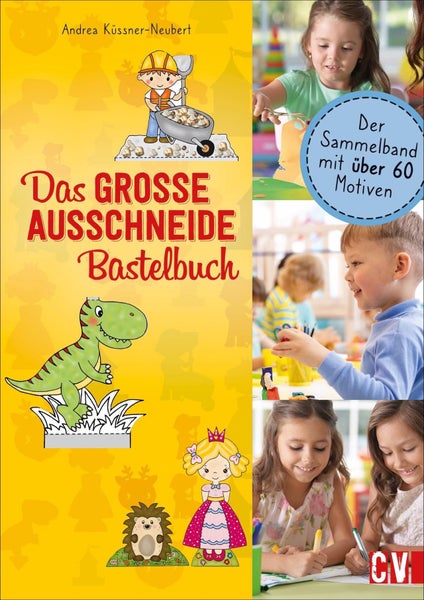 Das GROSSE Ausschneide-Bastelbuch Der Sammelband mit über 60 Motiven