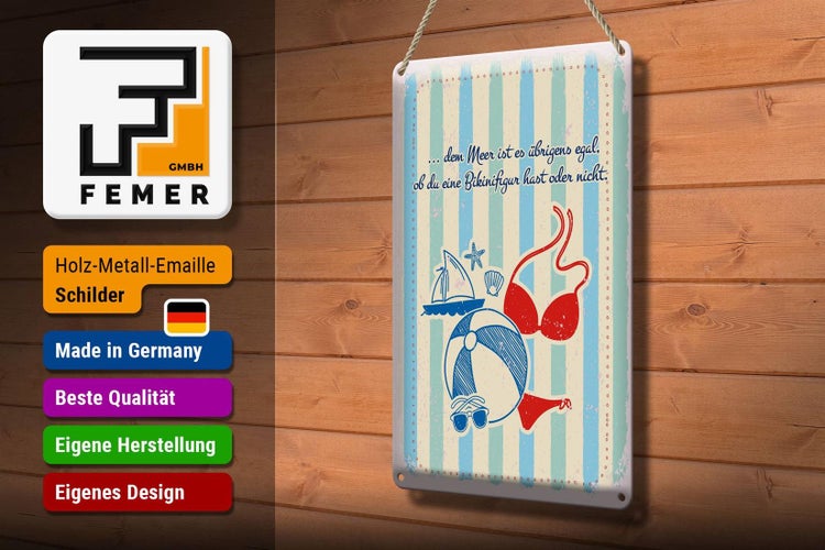 Blechschild Spruch Meer Urlaub egal ob du Bikinifigur 20x30cm