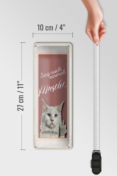 Blechschild Spruch 10x27cm Katze sag noch einmal Muschi Dekoration