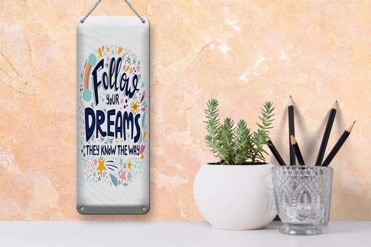 Blechschild Spruch Follow your dreams they know Way 10x27cm