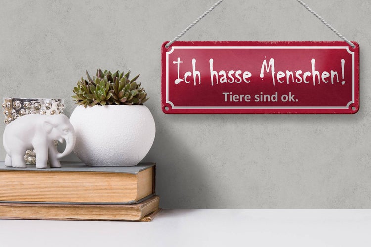 Blechschild Spruch 27x10cm ich hasse Menschen Tiere sind ok Dekoration