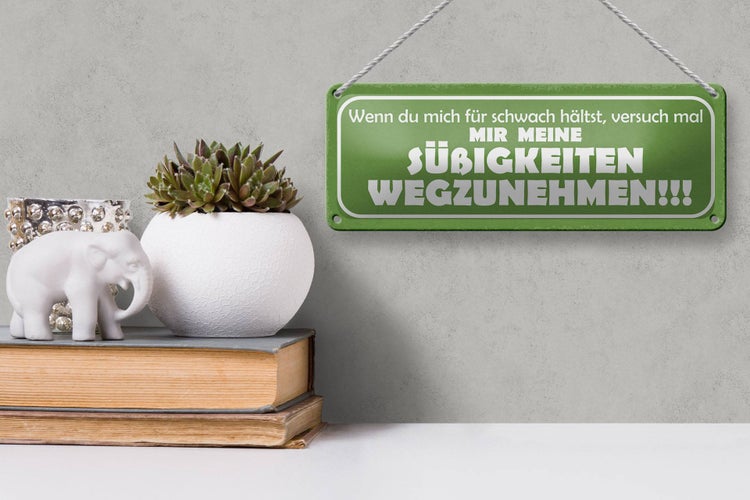Blechschild Spruch 27x10cm versuch Süßigkeiten wegzunehmen Dekoration