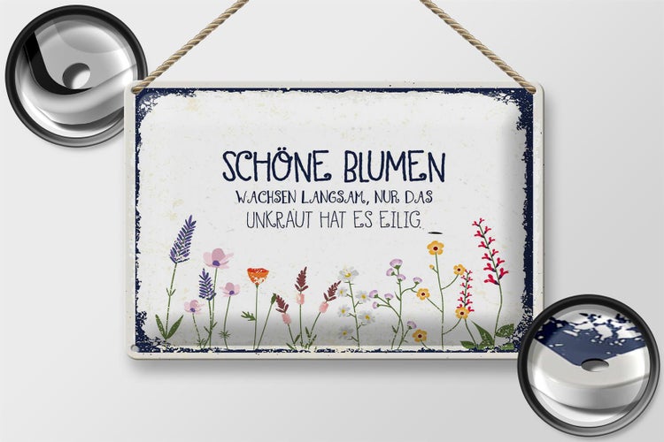 Blechschild Spruch schöne Blumen wachsen langsam 30x20cm