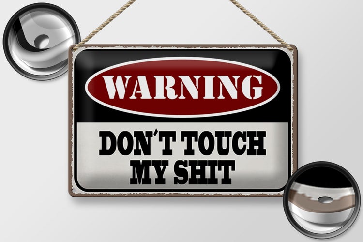 Blechschild Spruch 30x20cm Warning don´t touch my shit