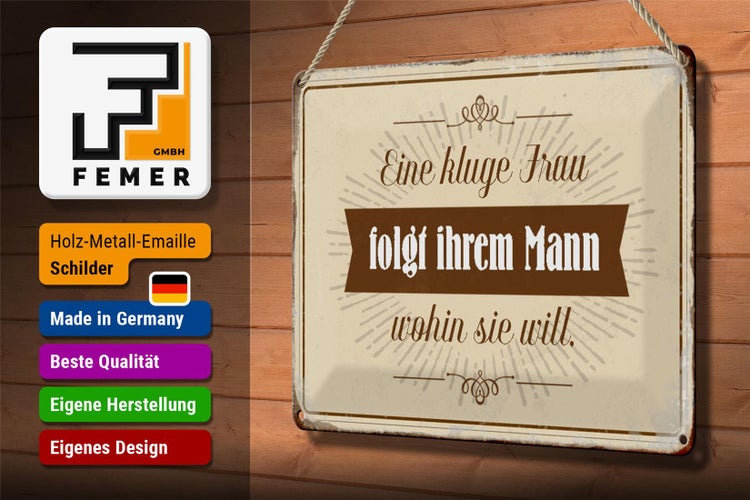 Blechschild Spruch 30x20cm kluge Frau folgt ihrem Mann