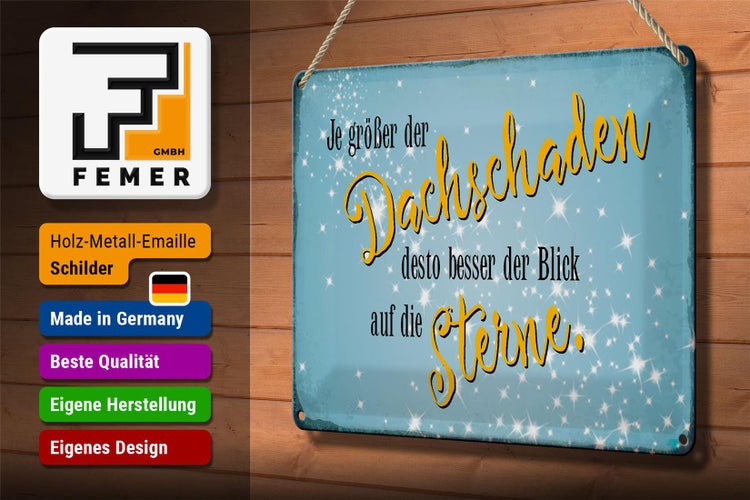 Blechschild Spruch 30x20cm je größer Dachschaden desto
