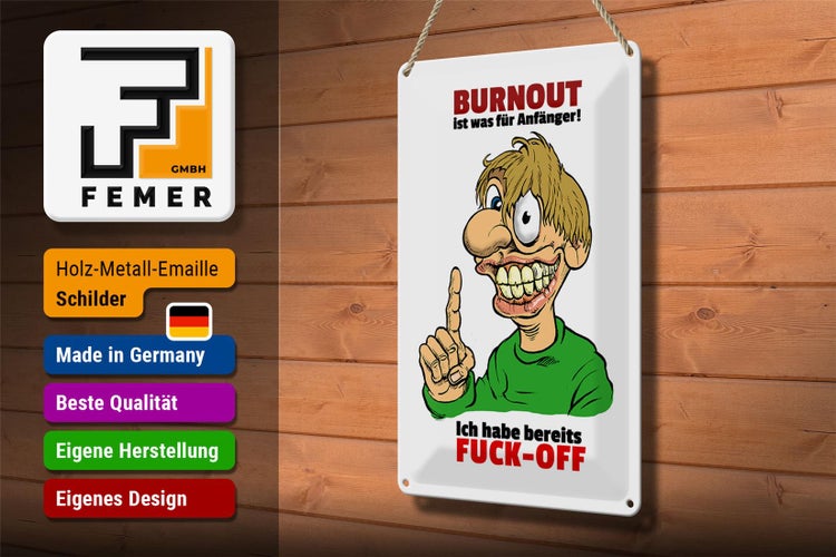 Blechschild Spruch 20x30cm Burnout für Anfänger habe FUCK-OFF