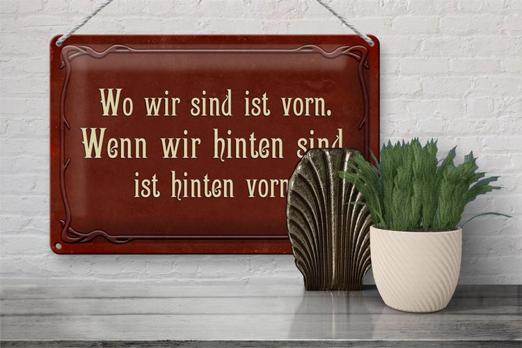 Blechschild Spruch 30x20cm wo wir sind ist vorn wenn wir