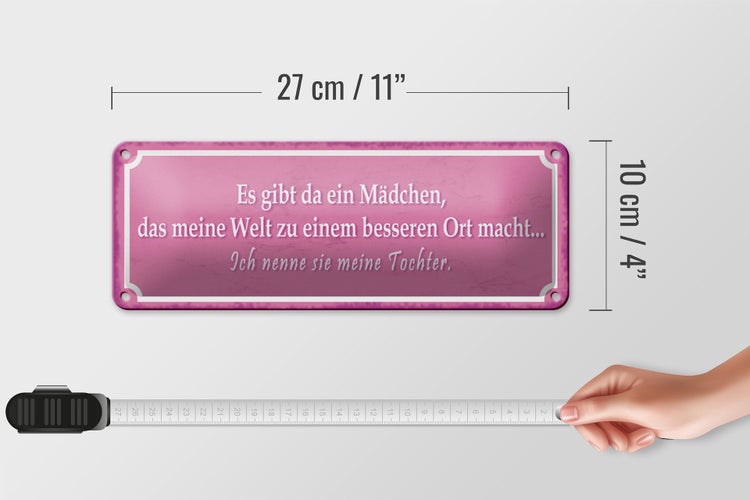 Blechschild Spruch 27x10cm gibt ein Mädchen meine Tochter Dekoration