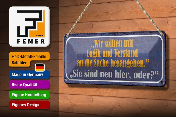 Blechschild Spruch 27x10cm Sie sind neu hier oder Dekoration