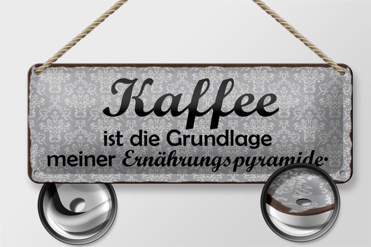 Blechschild Spruch 27x10cm Kaffee ist die Grundlage meiner Dekoration