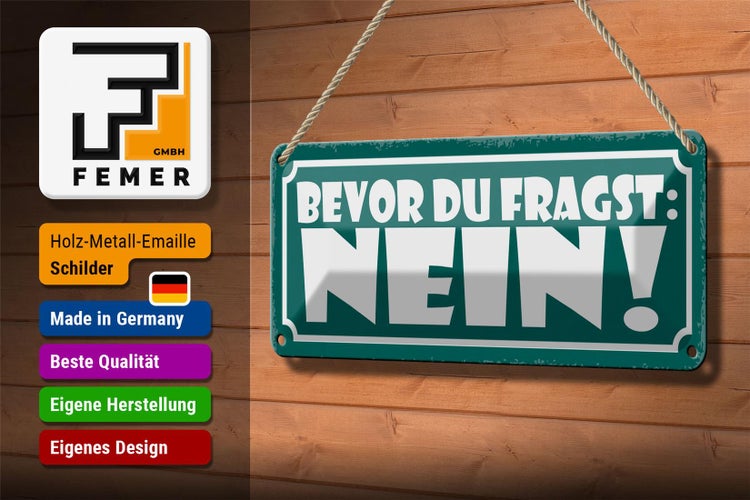 Blechschild Spruch 27x10cm bevor du fragst NEIN Dekoration