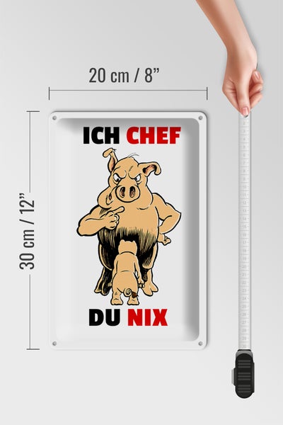 Blechschild Spruch 20x30cm Ich Chef Du nix (Schweine)