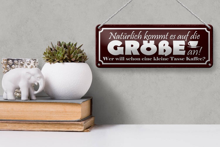 Blechschild Spruch 27x10cm Kaffee wer will kleine Tasse Dekoration