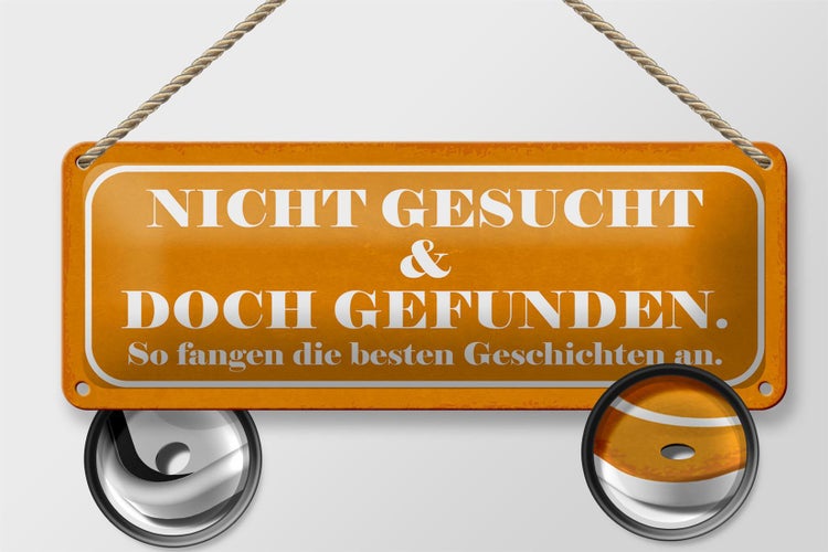 Blechschild Spruch 27x10cm nicht gesucht doch gefunden Dekoration