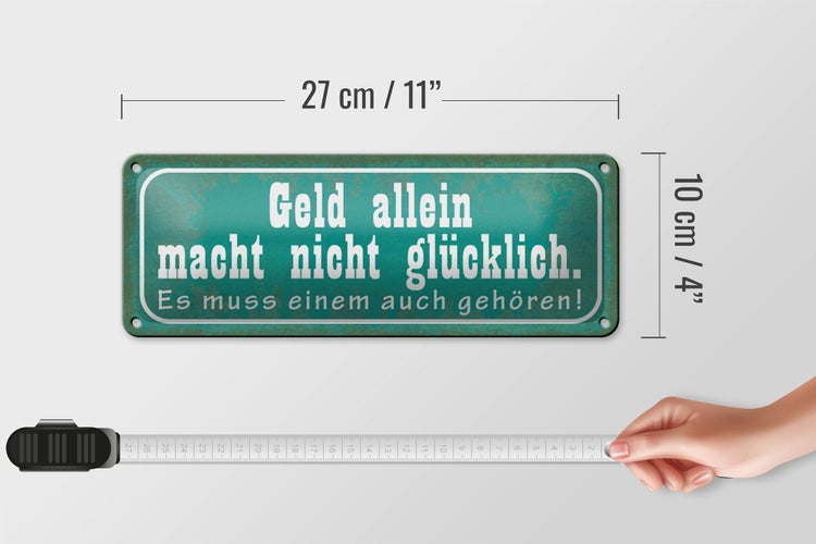 Blechschild Spruch 27x10cm Geld macht nicht glücklich Dekoration