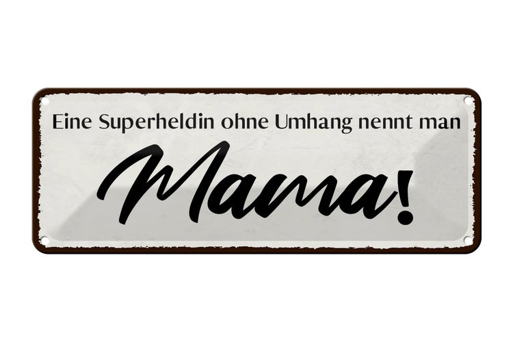 Blechschild Spruch 27x10cm Mama Superheldin ohne Umhang Dekoration