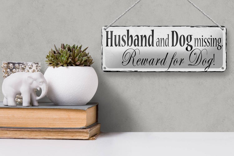 Blechschild Spruch 27x10cm Husband and Dog missing Reward Dekoration