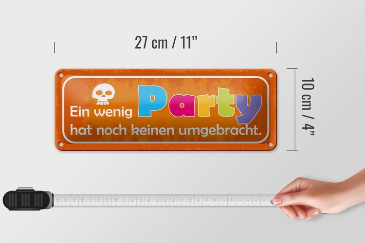 Blechschild Spruch 27x10cm ein wenig Party keine umgebracht Dekoration