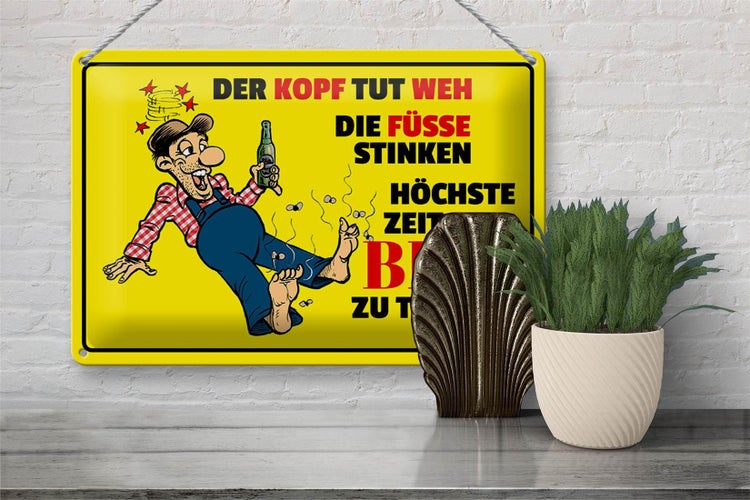 Blechschild Spruch 30x20cm Bier Kopf tut weh Füße stinken