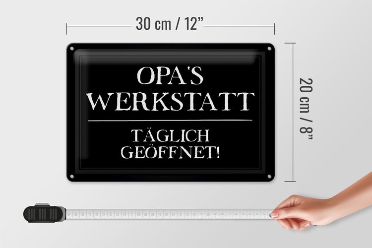 Blechschild Spruch 30x20cm Opas Werkstatt täglich geöffnet