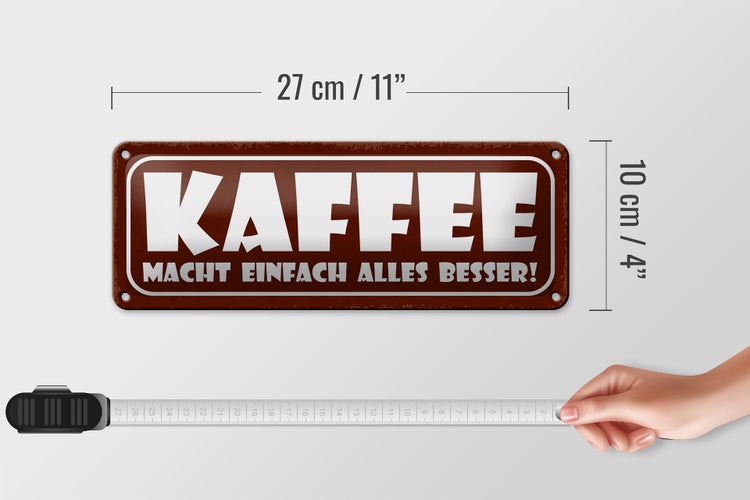 Blechschild Spruch 27x10cm Kaffee macht alles besser Dekoration